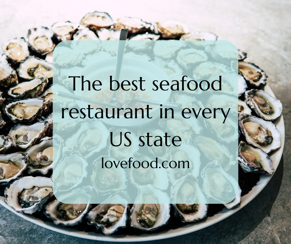 The best seafood restaurant in every US state. Lovefood.com